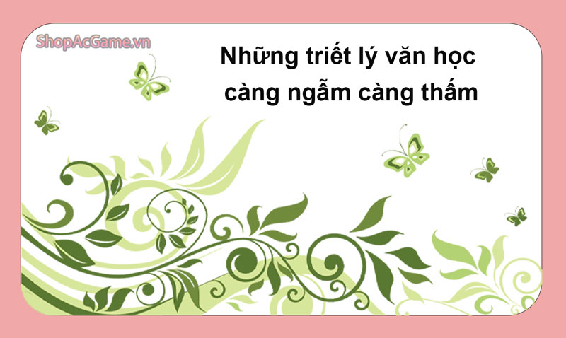 Những triết lý văn học càng ngẫm càng thấm