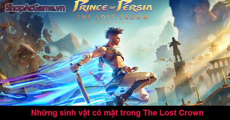 Những sinh vật có mặt trong The Lost Crown - Prince of Persia