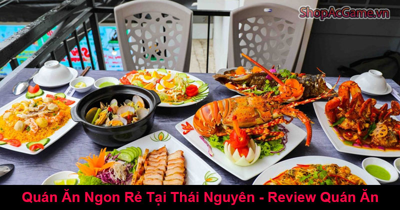 Quán Ăn Ngon Rẻ Tại Thái Nguyên