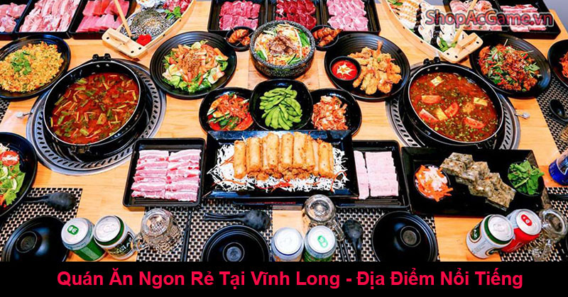 Quán Ăn Ngon Rẻ Tại Vĩnh Long