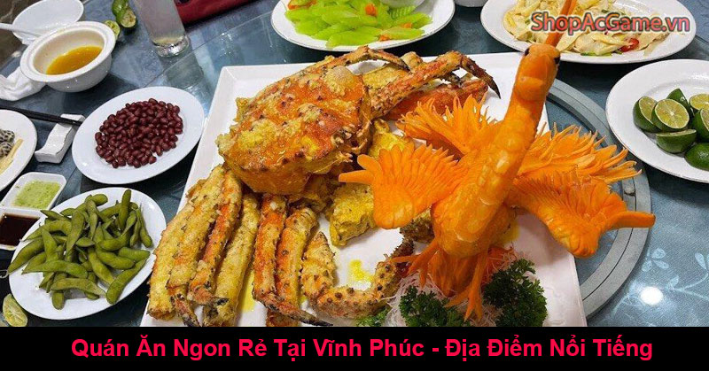 Quán Ăn Ngon Rẻ Tại Vĩnh Phúc