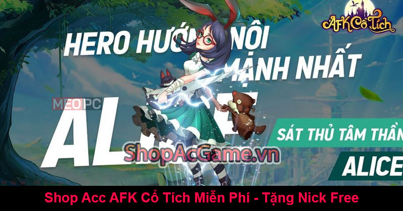 Shop Acc AFK Cổ Tích Miễn Phí - Tặng Nick Free