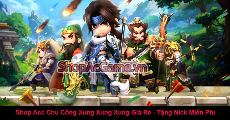 Shop Acc Chủ Công Xung Xung Xung Giá Rẻ - Tặng Nick Miễn Phí