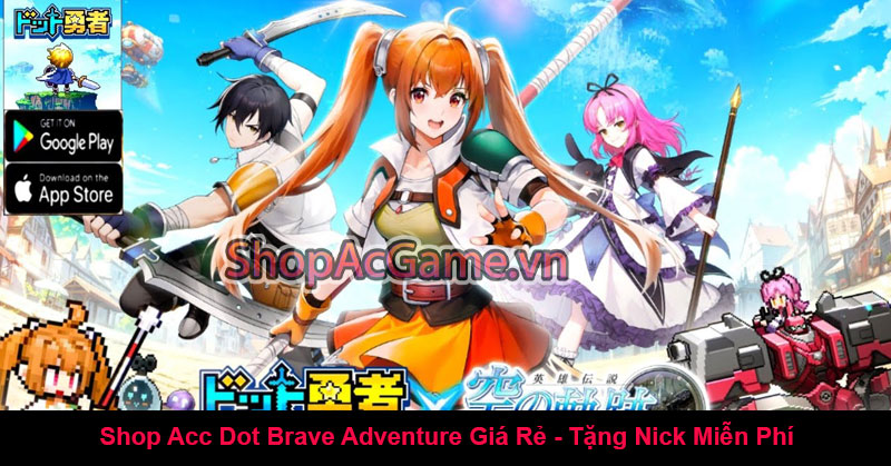 Shop Acc Dot Brave Adventure Giá Rẻ - Tặng Nick Miễn Phí