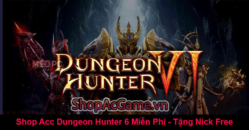 Shop Acc Dungeon Hunter 6 Miễn Phí - Tặng Nick Free