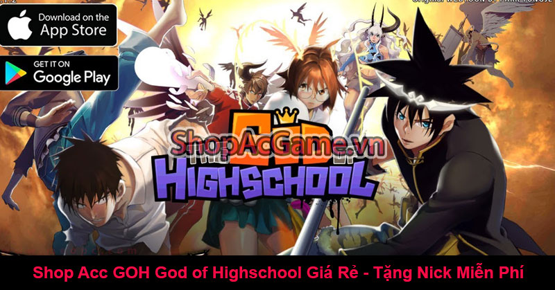 Shop Acc GOH God of Highschool Giá Rẻ - Tặng Nick Miễn Phí