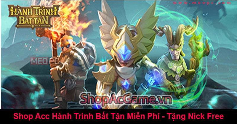 Shop Acc Hành Trình Bất Tận Miễn Phí - Tặng Nick Free