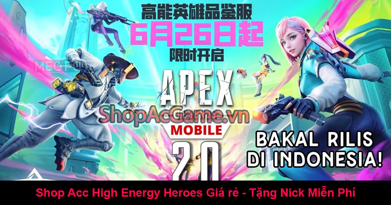 Shop Acc High Energy Heroes Giá rẻ - Tặng Nick Miễn Phí