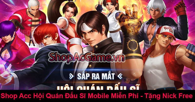 Shop Acc Hội Quán Đấu Sĩ Mobile Miễn Phí - Tặng Nick Free