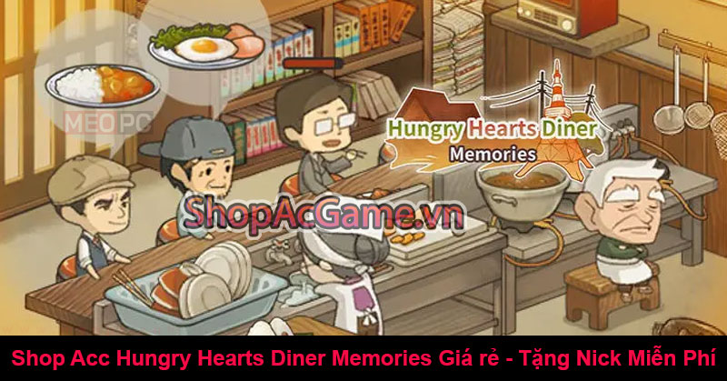 Shop Acc Hungry Hearts Diner Memories Giá rẻ - Tặng Nick Miễn Phí