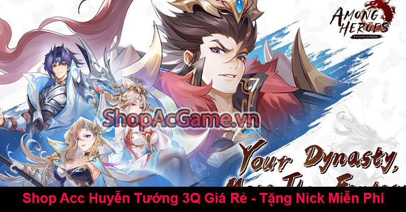 Shop Acc Huyễn Tướng 3Q Giá Rẻ - Tặng Nick Miễn Phí