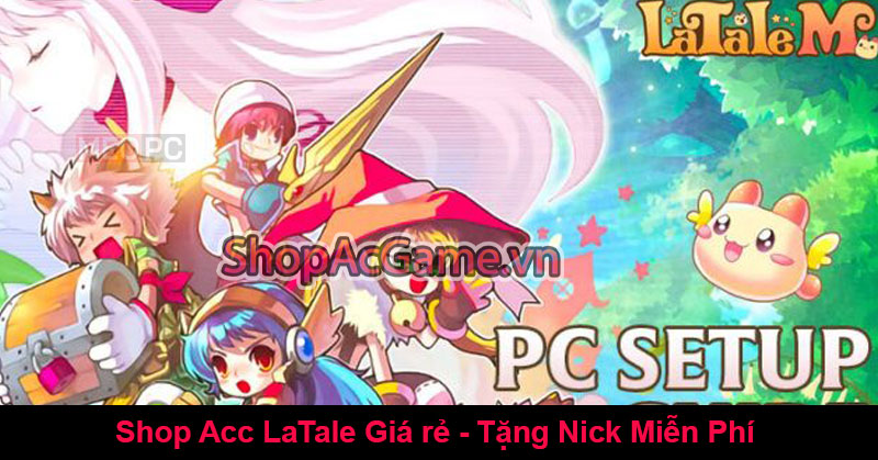 Shop Acc LaTale Giá rẻ - Tặng Nick Miễn Phí