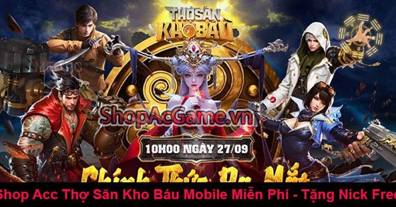 Shop Acc Thợ Săn Kho Báu Mobile Miễn Phí - Tặng Nick Free