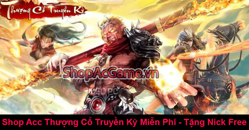 Shop Acc Thượng Cổ Truyền Kỳ Miễn Phí - Tặng Nick Free