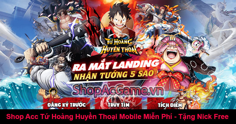 Shop Acc Tứ Hoàng Huyền Thoại Mobile Miễn Phí - Tặng Nick Free