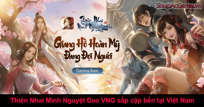 Thiên Nhai Minh Nguyệt Đao VNG sắp cập bến tại Việt Nam