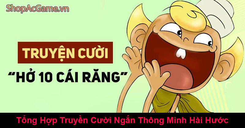 Tổng Hợp Truyền Cười Ngắn Thông Minh Hài Hước