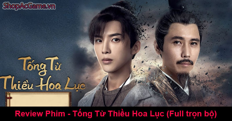 Review Phim - Tống Từ Thiều Hoa Lục (Full trọn bộ)