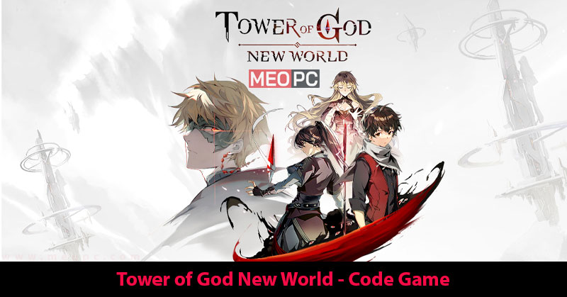 Chia sẻ Full code Tower of God New World mới nhất hôm nay cho tân thủ Tower-of-god-new-world-shopacgame-vn