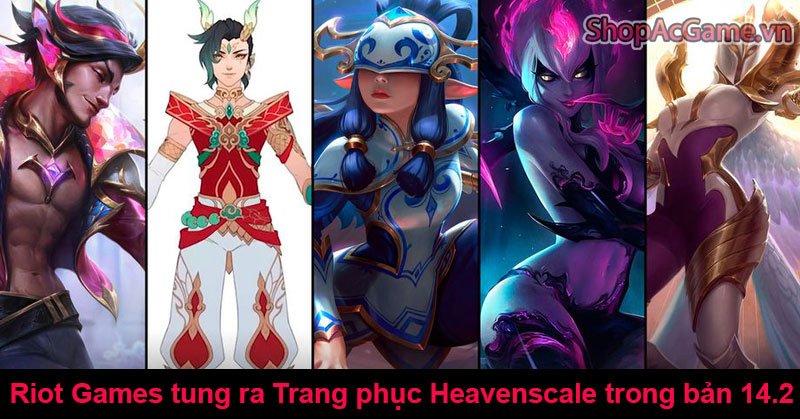 Riot Games tung ra Trang phục Heavenscale trong bản 14.2