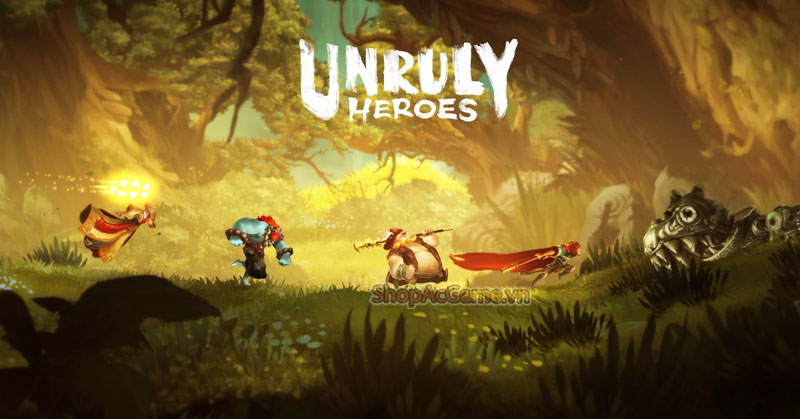 Unruly Heroes