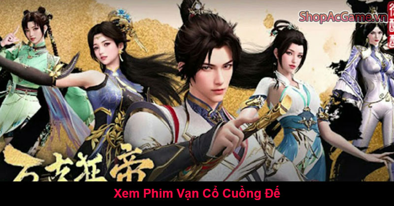 Xem Phim Vạn Cổ Cuồng Đế