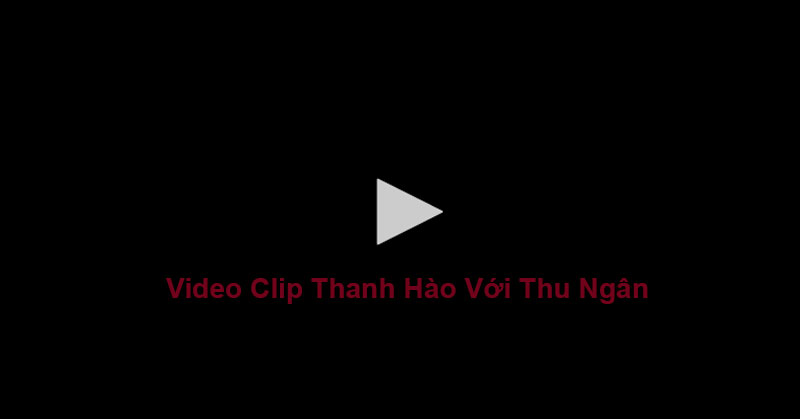 Clip Thanh Hào Với Thu Ngân 5 Phút Full Không Che