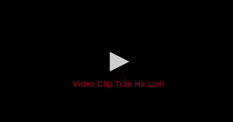 Lộ Clip Trần Hà Linh 4 Phút Full Không Che