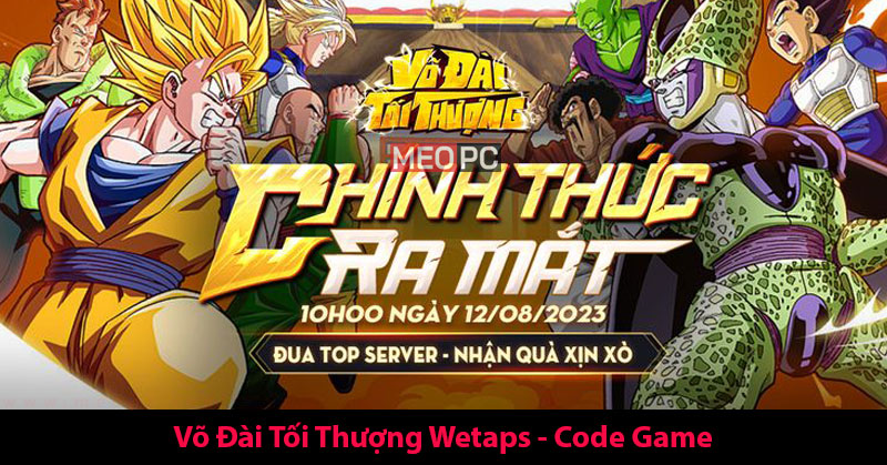 Full code Võ Đài Tối Thượng Wetaps mới nhất hôm nay