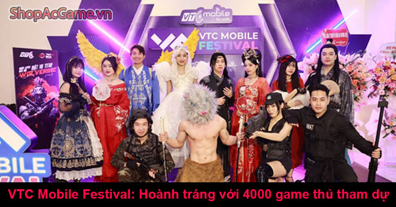 VTC Mobile Festival: Hoành tráng với 4000 game thủ tham dự