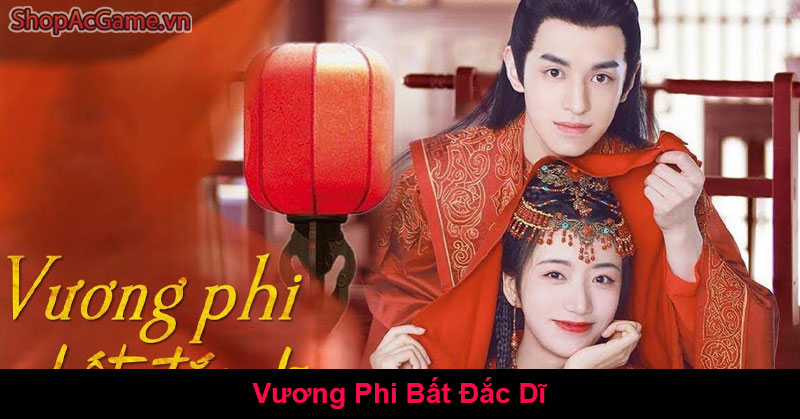 Vương Phi Bất Đắc Dĩ