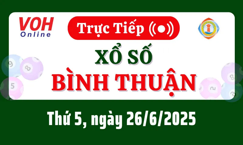 XSBT 26/06/2025 - Kết quả xổ số Bình Thuận ngày 26/6/2025