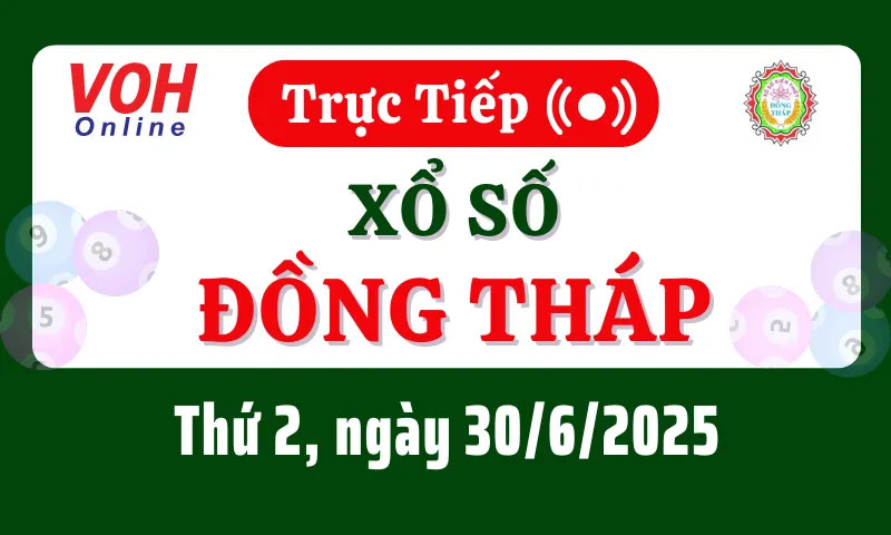 Kết quả xổ số Đồng Tháp hôm nay 30/06/2025