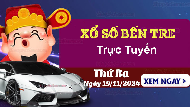 XSBTR 19/11, kết quả xổ số Bến Tre hôm nay 19/11/2024 - KQXSBTR 19/11