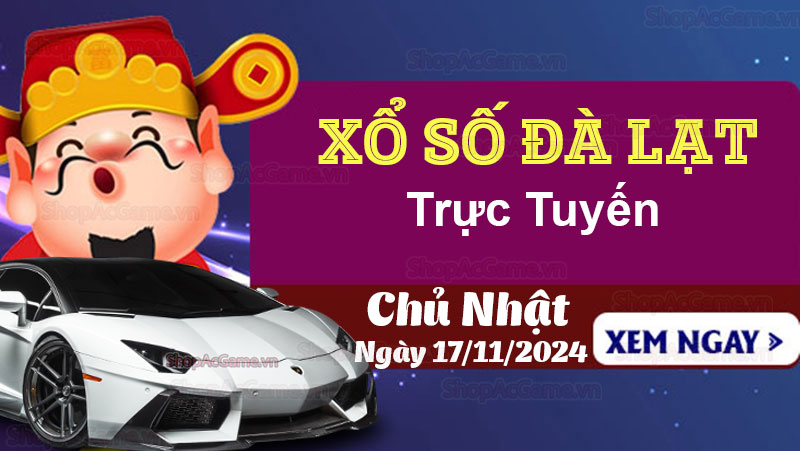 XSDL 17/11, kết quả xổ số Đà Lạt hôm nay 17/11/2024 - XSDL 17/11