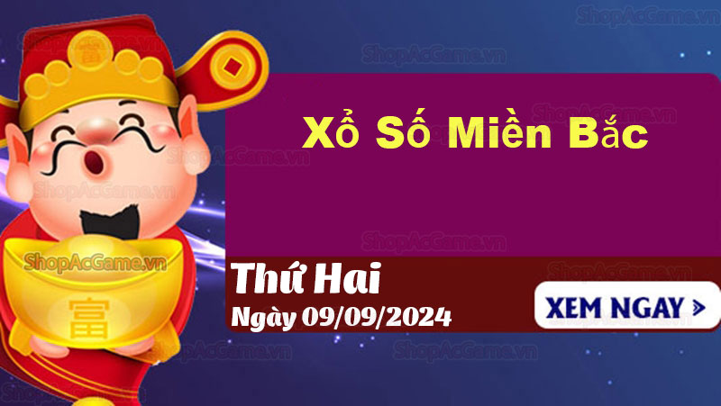 XSMB 9/9 - Kết quả xổ số miền Bắc hôm nay 09/09/2024