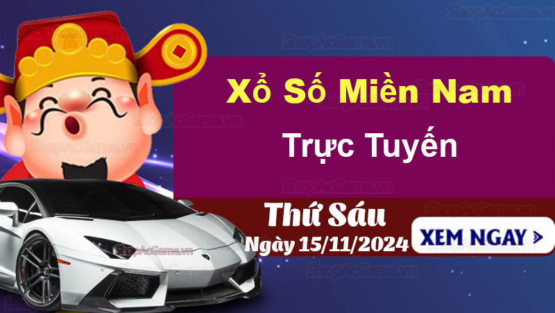 XSMN 15/11 - Dự đoán Xổ số Miền Nam hôm nay 15/11/2024