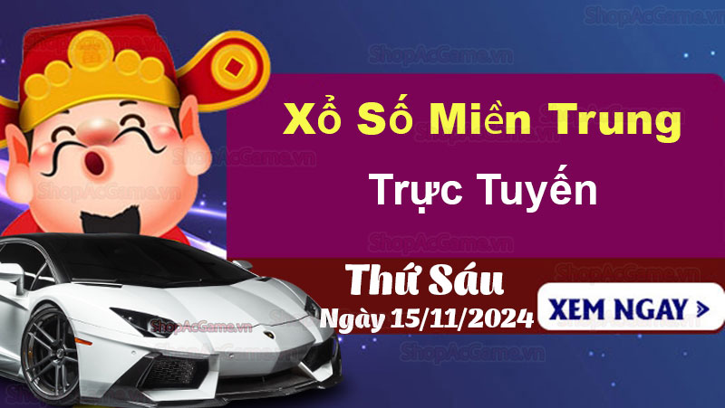 XSMT 15/11 - Dự đoán Xổ số Miền Trung hôm nay ngày 15/11/2024