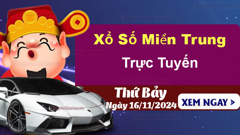 XSMT 16/11, kết quả xổ số Miền Trung hôm nay ngày 16/11/2024